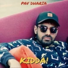 Kidda - Pav Dharia