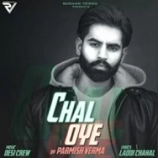 Chal Oye - Parmish Verma