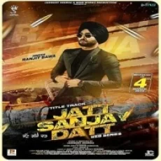 Jatt Sanjay Datt - Ranjit Bawa