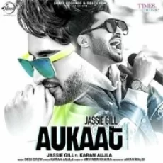 Aukaat - Jassie Gill