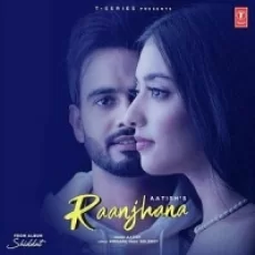Raanjhana - Shiddat