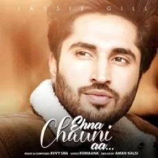 Ehna Chauni Aa - Jassie Gill