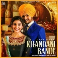 Khandani Bande - Amar Sehmbi