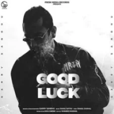 Good Luck - Garry Sandhu