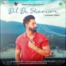 Dil Da Showroom - Parmish Verma