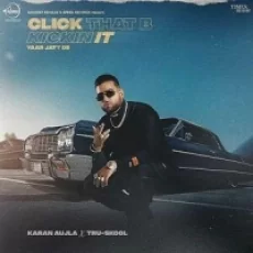 Click That B Kicking - Karan Aujla