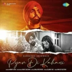 Pyar Di Kahani - Ammy Virk