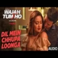Dil Mein Chhupa Loonga Wajah Tum Ho Ringtone