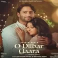 O Dilbar Yara O Yara Na Milna Dobara Ringtone