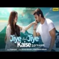 Jiye Toh Jiye Kaise - Stebin Ben Ringtone