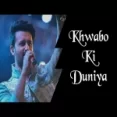 Khwabon Ki Duniya Mukammal Kahan Hai Ringtone