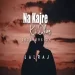 Na Kajre Ki Dhar (reprise) - Jalraj Ringtone
