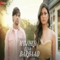 Mujhko Kiya Barbaad - Raj Barman Ringtone