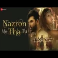 Nazron Me Tha Tu - Jyotica Tangri Harmaan Nazim Ringtone