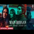 Main Royaan - Tanveer Evan Yasser Desai Ringtone