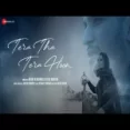 Tera Tha Tera Hoon - Arjun Kanungo Iulia Vantur Ringtone