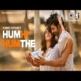 Hum Hi Hum The - Bandish Vaz Ringtone
