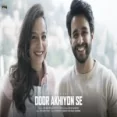Door Akhiyon Se - Lisa Mishra Rochak Kohli Ringtone
