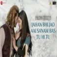 Jahan Bhi Jao Aai Sanam Bas Tu Hi Tu - Rahat Fateh Ali Khan Ringtone