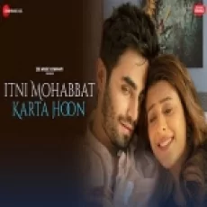 Itni Mohabbat Karta Hoon - Nihal Tauro Ringtone