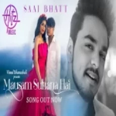 Mausam Suhana Hai - Saaj Bhatt Ringtone