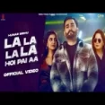 La La La La Hoi Pai Aa - Hunar Sidhu Gurlej Akhtar Ringtone