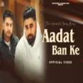 Aadat Ban Ke - Taran Narwal Chenny Bains Ringtone