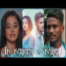 Ik Kahani - Kaka Ringtone