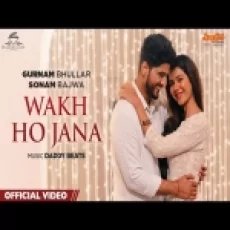 Wakh Ho Jana - Gurnam Bhullar Ringtone