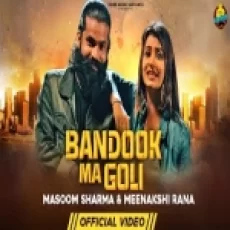 Bandook Ma Goli - Masoom Sharma Meenakshi Rana Ringtone