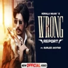 Wrong Report - Korala Maan Gurlez Akhtar Ringtone