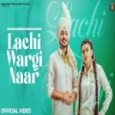 Lachi Wargi Naar - Deep Bajwa Gurlez Akhtar Ringtone