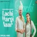 Lachi Wargi Naar - Deep Bajwa Gurlez Akhtar Ringtone