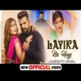 Layika Na Hoi - Riresh Panday Shilpi Raj