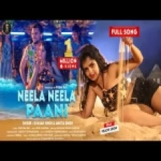 Neela Neela Paani - Gunjan Singh Ankita Singh