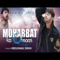 Mohabbat Ka Ahsas - Neelkamal Singh