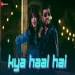 Kya Haal Hai - Sid K