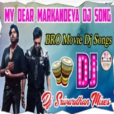 My Dear Markandeya Remix - DJ Srivardhan Mixes