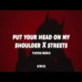 Put Your Head On My Shoulder (remix)