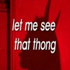 Let Me See That Thong (tiktok)