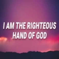 I Am The Righteous Hand Of God (tiktok)