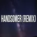 Handsomer Remix