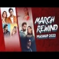 March Rewind 2022 (mashup)