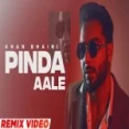 Pinda Aale (remix) Khan Bhaini Ft Fateh