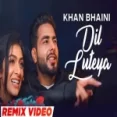 Dil Luteya - Khan Bhaini (remix)