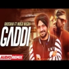 Gaddi (remix) Inder Nagra Feat Badshah