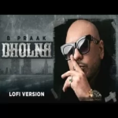 Dholna (lofi Remix) B Praak