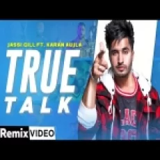 True Talk (remix) Jassi Gill