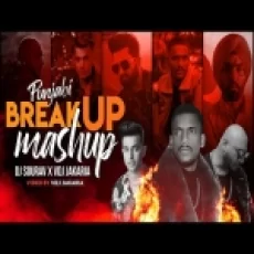 Punjabi Breakup Mashup 2021 - Dj Sourav X Vdj Jakaria