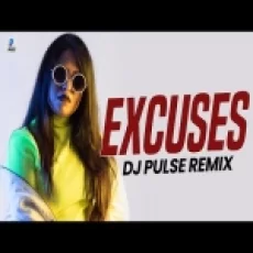 Excuses (remix) Dj Pulse